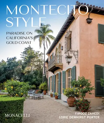 Stilul Montecito: Paradis pe Coasta de Aur a Californiei - Montecito Style: Paradise on California's Gold Coast