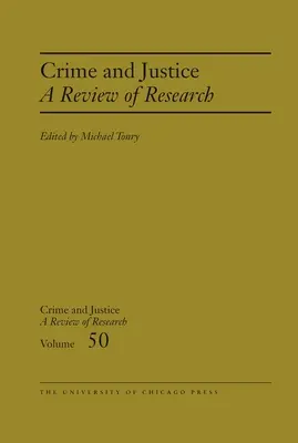 Crimă și justiție, volumul 50: O revizuire a cercetăriivolumul 50 - Crime and Justice, Volume 50: A Review of Researchvolume 50