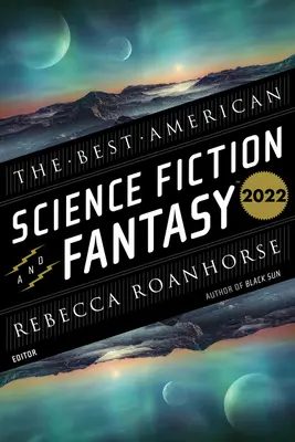 Cea mai bună ficțiune științifică și fantezie americană 2022 - The Best American Science Fiction and Fantasy 2022