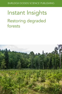 Insights instantanee: Restaurarea pădurilor degradate - Instant Insights: Restoring Degraded Forests