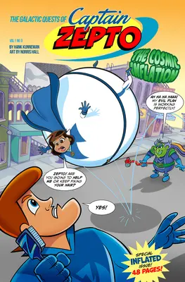 Căutările galactice ale căpitanului Zepto: Numărul 3: Inflația cosmică - The Galactic Quests of Captain Zepto: Issue 3: The Cosmic Inflation