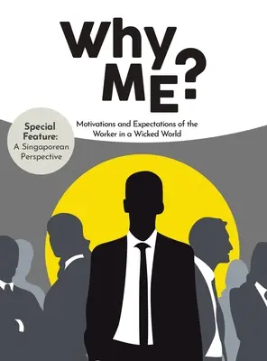 De ce eu? Motivațiile și așteptările muncitorului într-o lume rea - Why Me?: Motivations and Expectations of the Worker in a Wicked World