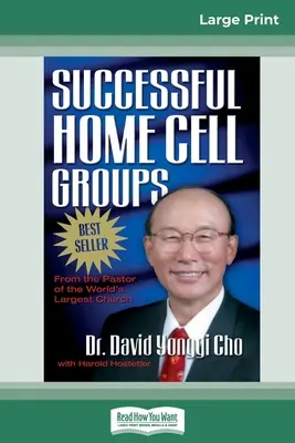 Succesul grupurilor celulare de acasă (16pt Large Print Edition) - Successful Home Cell Groups (16pt Large Print Edition)