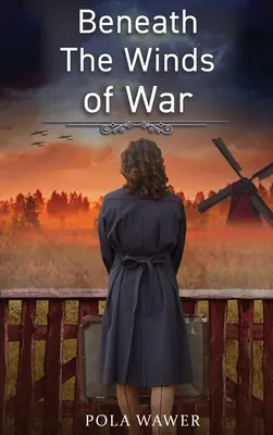 Sub vânturile războiului - Beneath the Winds of War