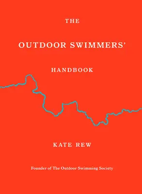 Manualul înotătorilor în aer liber - Outdoor Swimmers' Handbook