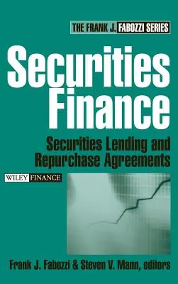 Finanțarea valorilor mobiliare: Împrumut de valori mobiliare și acorduri de răscumpărare - Securities Finance: Securities Lending and Repurchase Agreements