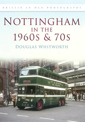 Nottingham în anii '60 și '70 - Nottingham in the 1960s and 70s