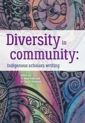 Diversitatea în comunitate: Scrieri ale cercetătorilor indigeni - Diversity in Community: Indigenous Scholars Writing