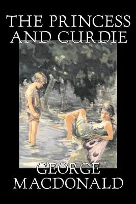 Prințesa și Curdie de George Macdonald, Clasici, Acțiune și aventură - The Princess and Curdie by George Macdonald, Classics, Action & Adventure