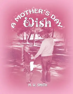 O dorință de Ziua Mamei - A Mother's Day Wish