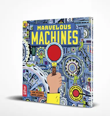 Mașini minunate: O carte cu lentile magice - Marvelous Machines: A Magic Lens Book
