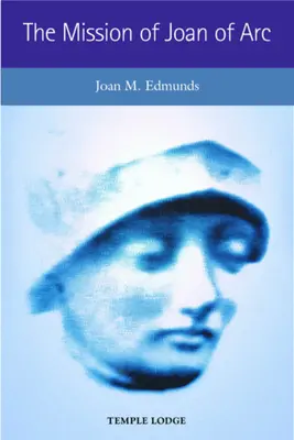 Misiunea Ioanei d'Arc - The Mission of Joan of Arc