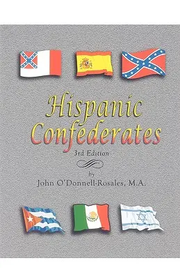 Hispanic Confederates. Ediția a treia - Hispanic Confederates. Third Edition
