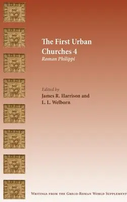 Primele Biserici Urbane 4: Philippi Roman - The First Urban Churches 4: Roman Philippi
