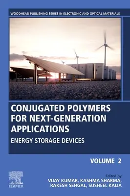 Polimeri conjugați pentru aplicații de generație următoare, volumul 2: dispozitive de stocare a energiei - Conjugated Polymers for Next-Generation Applications, Volume 2: Energy Storage Devices