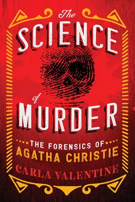 Știința crimei: Criminalistica lui Agatha Christie - The Science of Murder: The Forensics of Agatha Christie