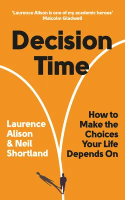 Timpul deciziilor: Cum să faci alegerile de care depinde viața ta - Decision Time: How to Make the Choices Your Life Depends on