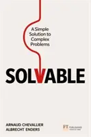 Rezolvabilitate: O soluție simplă la probleme complexe - Solvable: A Simple Solution to Complex Problems