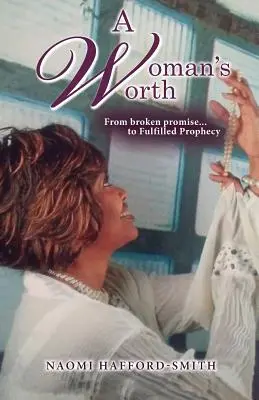 Valoarea unei femei: De la promisiunea încălcată... la profeția împlinită - A Woman's Worth: From broken promise... to Fulfilled Prophecy