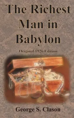Cel mai bogat om din Babilon Ediția originală din 1926 - The Richest Man in Babylon Original 1926 Edition