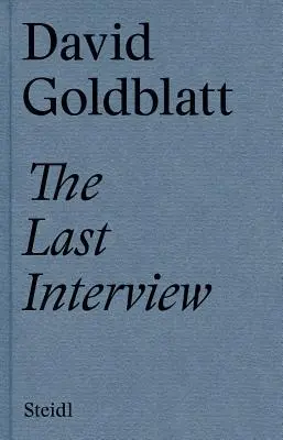 David Goldblatt: Ultimul interviu - David Goldblatt: The Last Interview