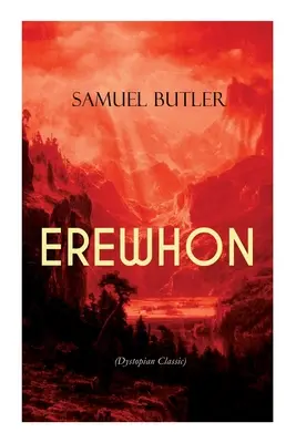 EREWHON (clasic distopic): Capodopera care a inspirat 1984 a lui Orwell, prezicând preluarea umanității de către mașinile cu inteligență artificială - EREWHON (Dystopian Classic): The Masterpiece that Inspired Orwell's 1984 by Predicting the Takeover of Humanity by AI Machines