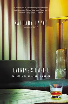 Imperiul serii: Povestea uciderii tatălui meu (The Story of My Father's Murder) - Evening's Empire: The Story of My Father's Murder