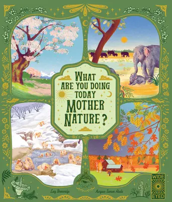 Ce faci astăzi, mamă natură? Călătorește prin lume cu 48 de povești despre natură, pentru fiecare lună a anului - What Are You Doing Today, Mother Nature?: Travel the World with 48 Nature Stories, for Every Month of the Year