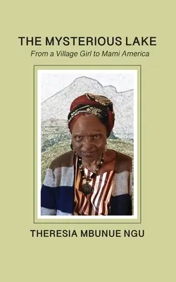 Lacul misterios: De la o fată din sat la Mami America - The Mysterious Lake: From a Village Girl to Mami America