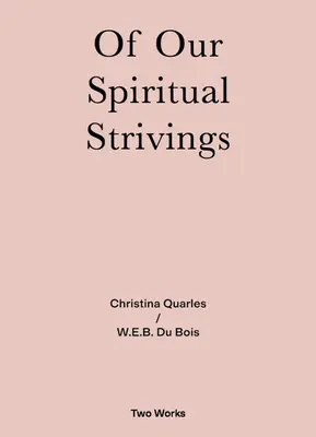 Of Our Spiritual Strivings: Seria Două Opere Volumul 4 - Of Our Spiritual Strivings: Two Works Series Volume 4