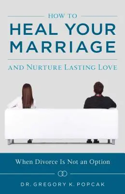 Cum să vă vindecați căsnicia - How to Heal Your Marriage