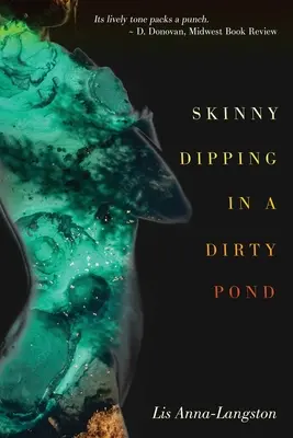 Scăldatul slab într-un iaz murdar - Skinny Dipping in a Dirty Pond