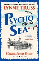 Psycho by the Sea - Noua crimă misterioasă din seria premiată Constable Twitten - Psycho by the Sea - The new murder mystery in the prize-winning Constable Twitten series