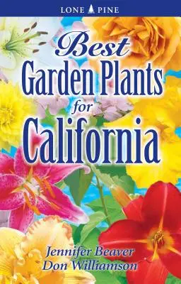 Cele mai bune plante de grădină pentru California - Best Garden Plants for California