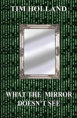 What the Mirror Doesn't See (Ce nu vede oglinda) - What the Mirror Doesn't See