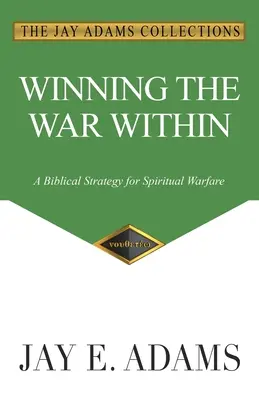 Câștigarea războiului interior: O strategie biblică pentru războiul spiritual - Winning the War Within: A Biblical Strategy for Spiritual Warfare