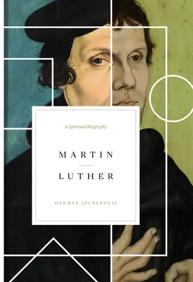 Martin Luther: O biografie spirituală - Martin Luther: A Spiritual Biography