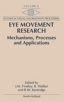 Eye Movement Research: Mecanisme, procese și aplicații Volumul 6 - Eye Movement Research: Mechanisms, Processes and Applications Volume 6