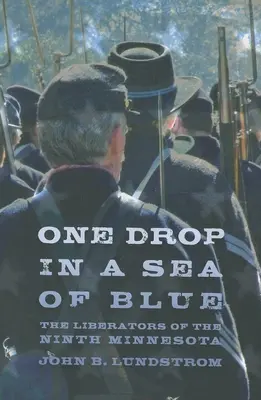 O picătură într-o mare de albastru: The Liberators of the Ninth Minnesota - One Drop in a Sea of Blue: The Liberators of the Ninth Minnesota