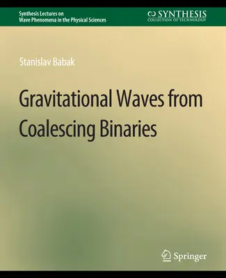 Undele gravitaționale provenite de la binare care se unesc - Gravitational Waves from Coalescing Binaries