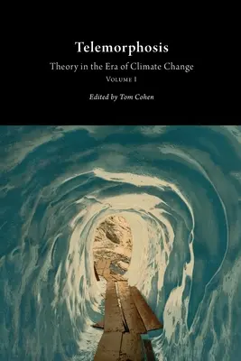 Telemorfoza: Teoria în era schimbărilor climaticevolumul 1 - Telemorphosis: Theory in the Era of Climate Changevolume 1