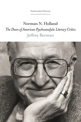 Norman N. Holland: Decanul criticii literare psihanalitice americane - Norman N. Holland: The Dean of American Psychoanalytic Literary Critics