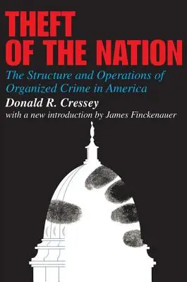Furtul națiunii - Structura și operațiunile crimei organizate în America - Theft of the Nation - The Structure and Operations of Organized Crime in America