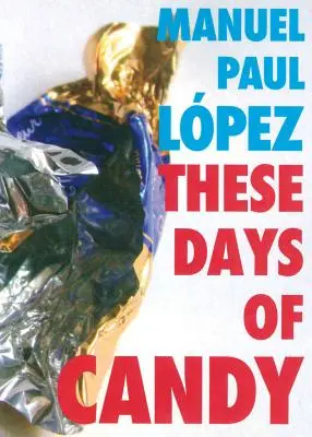 Aceste zile de bomboane - These Days of Candy
