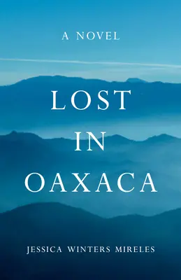 Pierdut în Oaxaca - Lost in Oaxaca