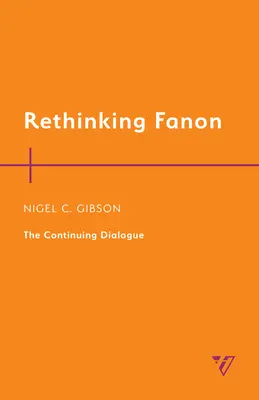 Rethinking Fanon: Continuarea dialogului - Rethinking Fanon: The Continuing Dialogue