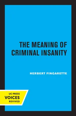 Înțelesul nebuniei penale - The Meaning of Criminal Insanity