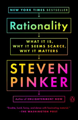 Raționalitatea: Ce este, de ce pare rară, de ce este importantă - Rationality: What It Is, Why It Seems Scarce, Why It Matters