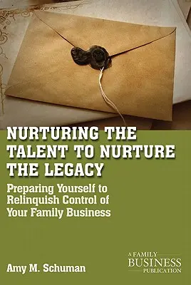Cultivarea talentului pentru a cultiva moștenirea: Dezvoltarea carierei în afacerile de familie - Nurturing the Talent to Nurture the Legacy: Career Development in the Family Business
