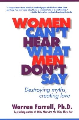 Femeile nu pot auzi ceea ce bărbații nu spun: Distrugerea miturilor, crearea iubirii - Women Can't Hear What Men Don't Say: Destroying Myths, Creating Love